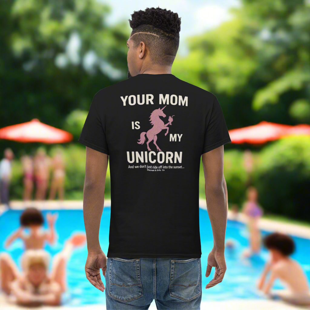 Your mom is my unicorn Unisex classic tee